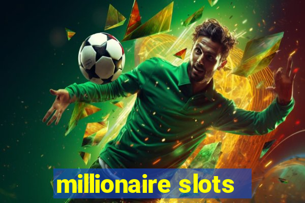 millionaire slots