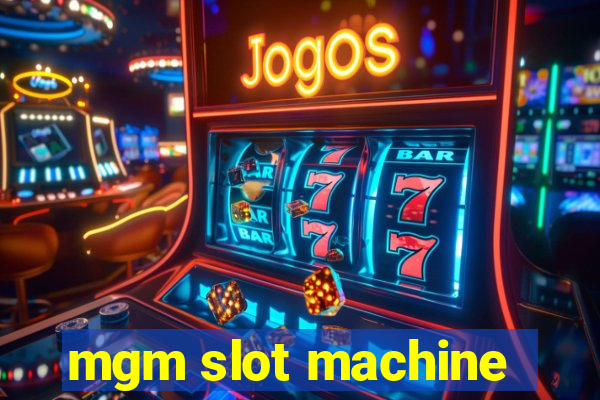 mgm slot machine