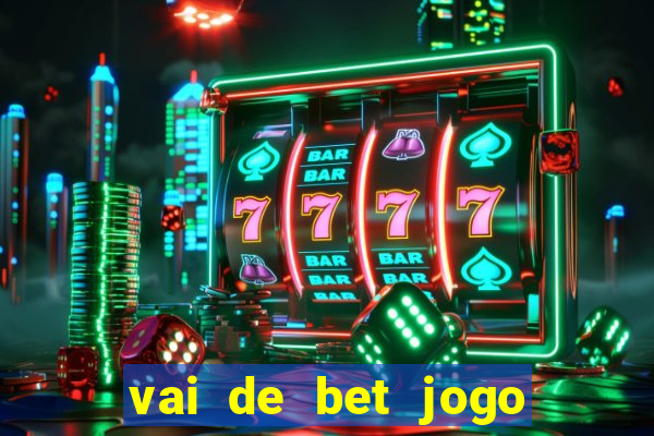 vai de bet jogo do gusttavo lima