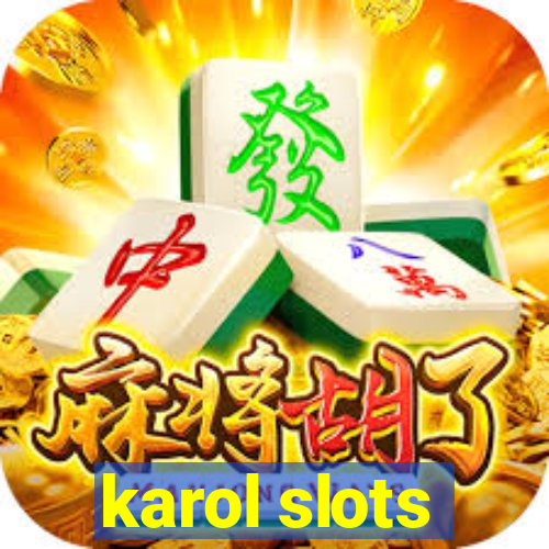 karol slots