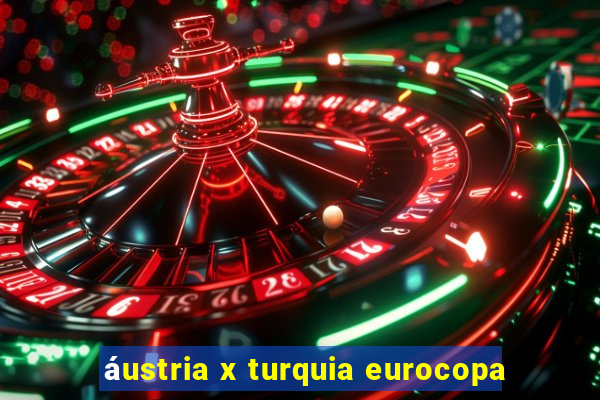 áustria x turquia eurocopa