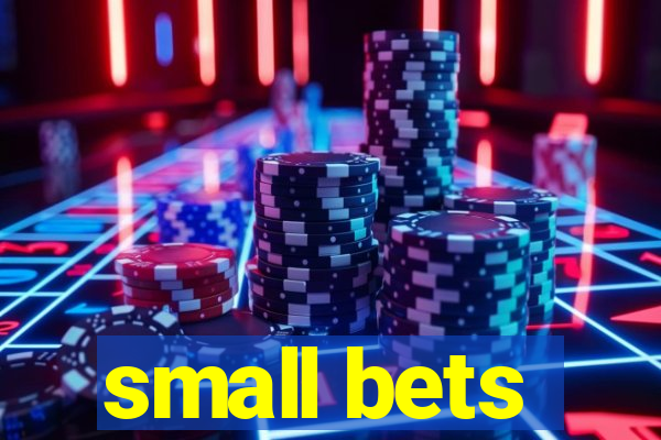 small bets