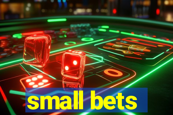 small bets