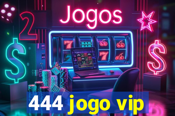 444 jogo vip