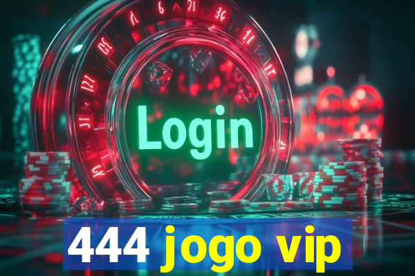 444 jogo vip