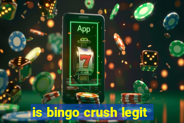 is bingo crush legit