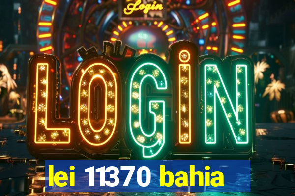 lei 11370 bahia