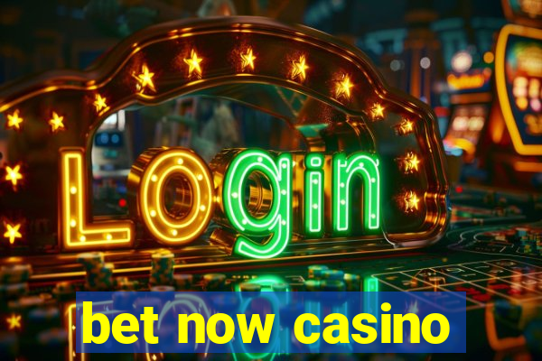 bet now casino