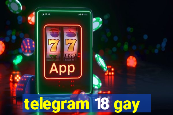 telegram 18 gay