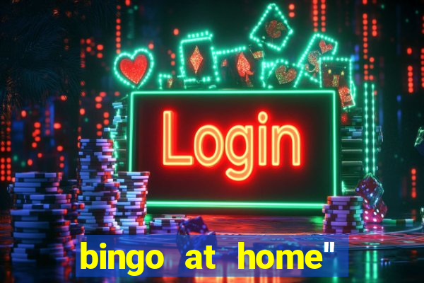 bingo at home'' app winning numbers