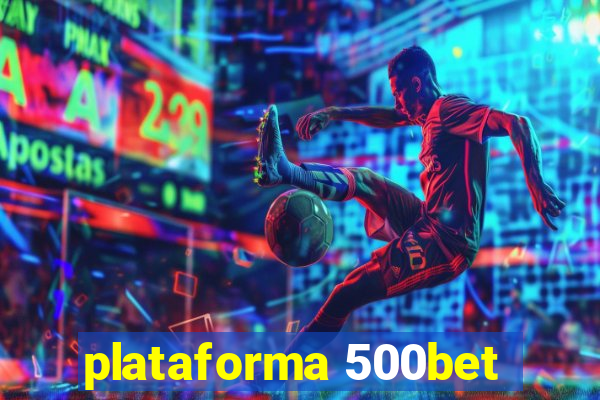 plataforma 500bet