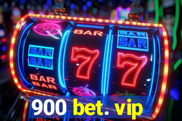 900 bet. vip