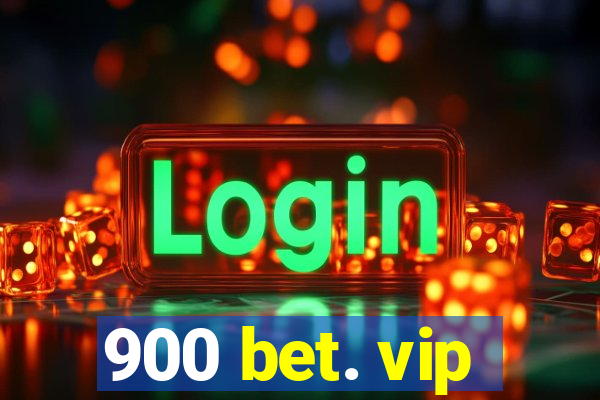 900 bet. vip