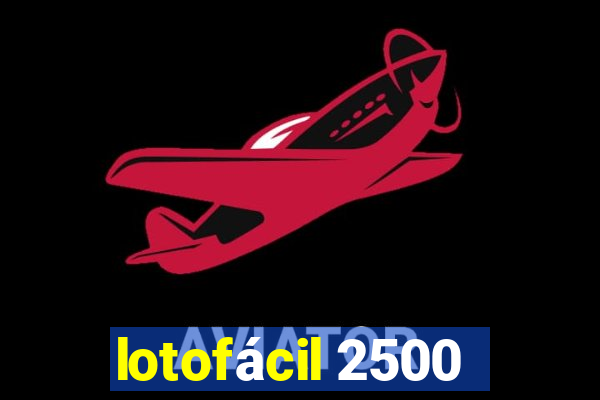 lotofácil 2500