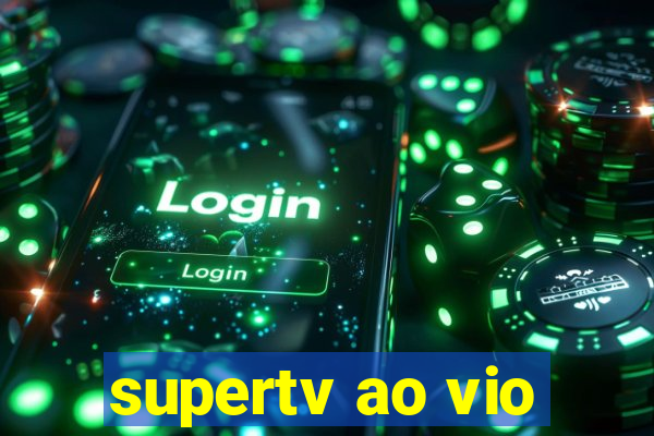 supertv ao vio