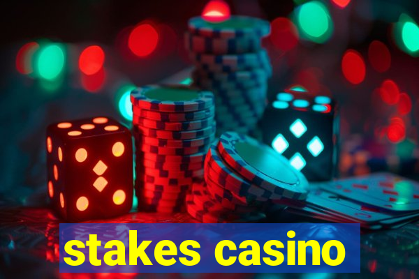 stakes casino