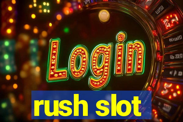 rush slot