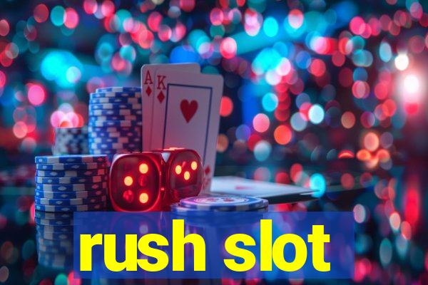 rush slot