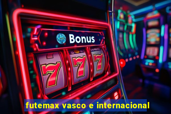 futemax vasco e internacional