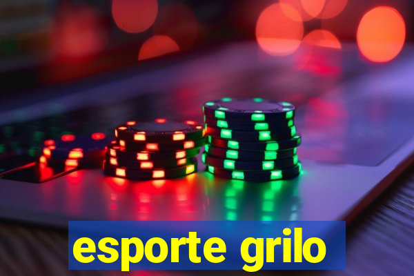 esporte grilo