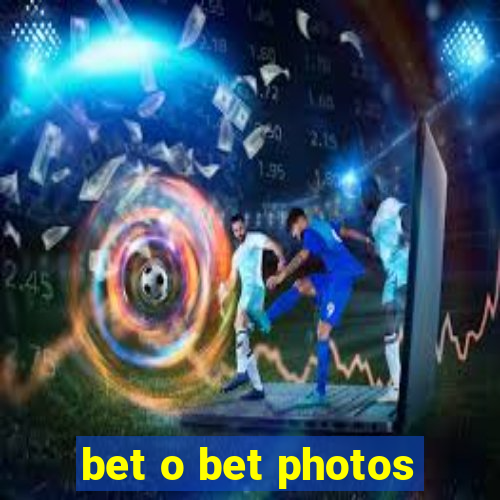 bet o bet photos