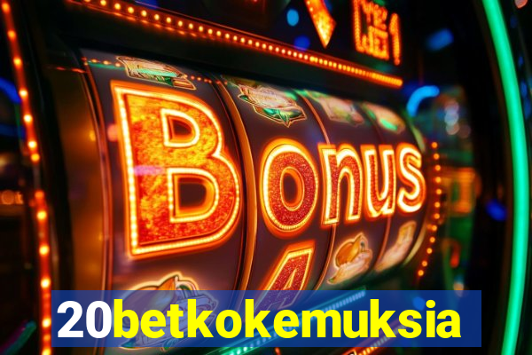 20betkokemuksia