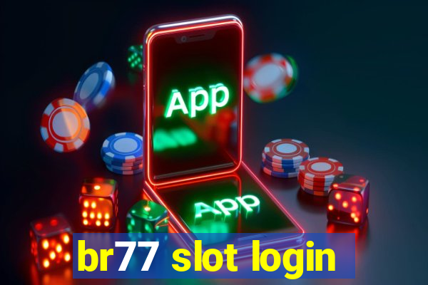 br77 slot login