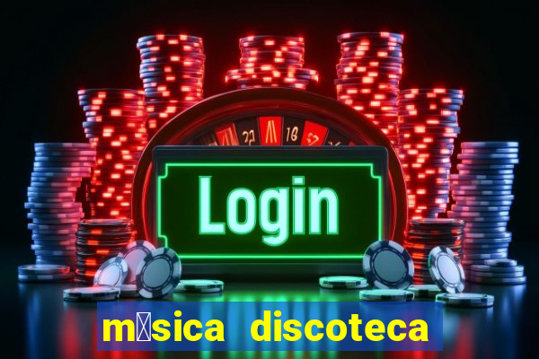 m煤sica discoteca anos 90