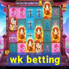 wk betting