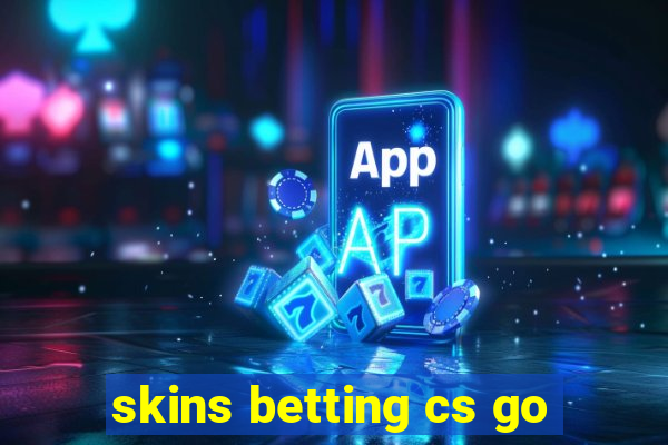 skins betting cs go