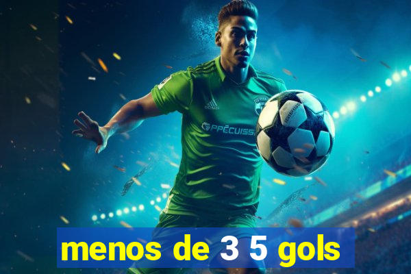 menos de 3 5 gols