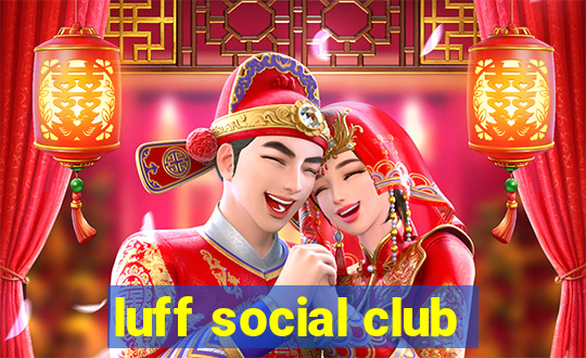 luff social club