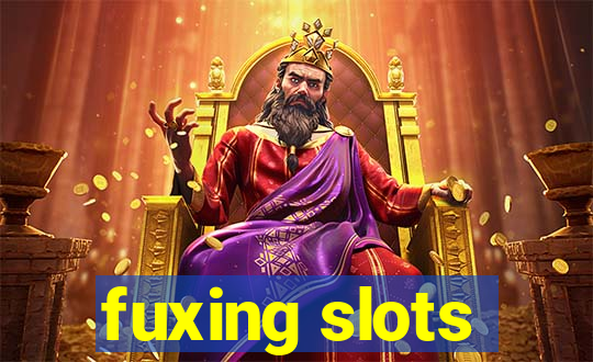 fuxing slots