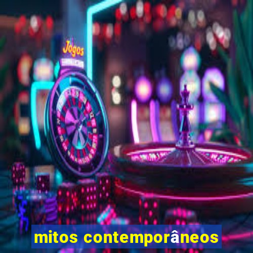 mitos contemporâneos