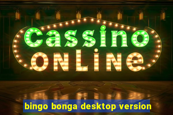 bingo bonga desktop version