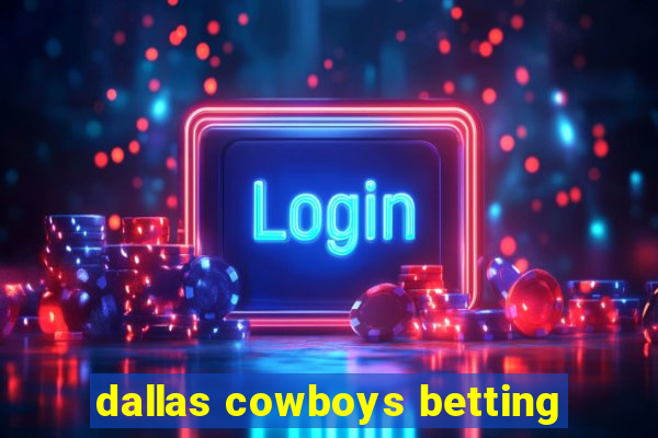 dallas cowboys betting