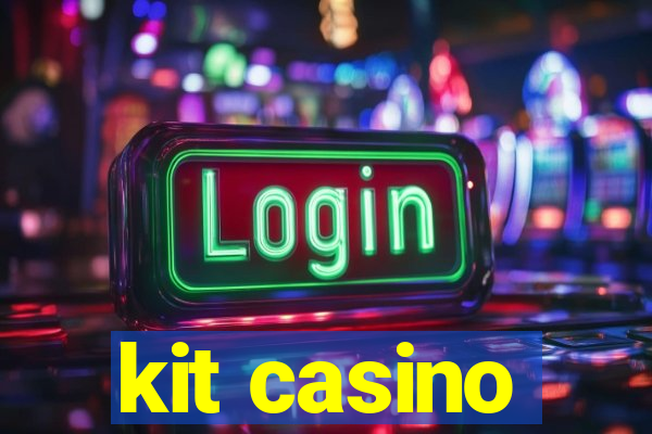 kit casino