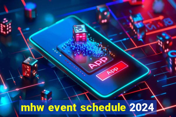 mhw event schedule 2024