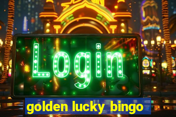 golden lucky bingo