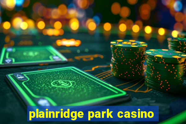 plainridge park casino