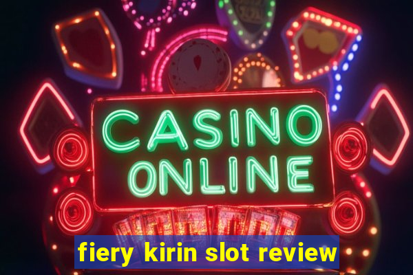 fiery kirin slot review