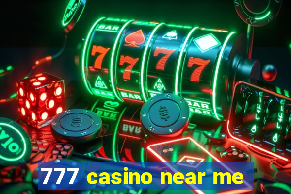 777 casino near me