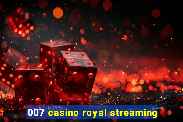 007 casino royal streaming