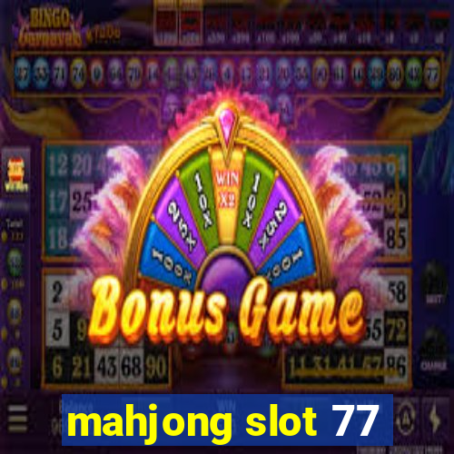 mahjong slot 77