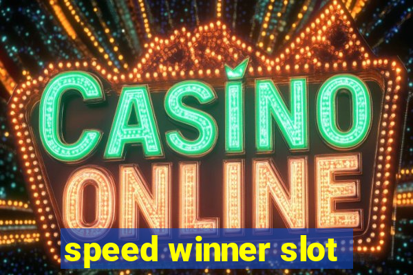 speed winner slot