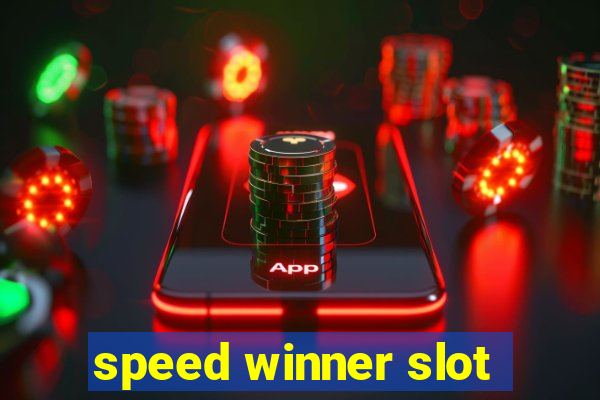 speed winner slot