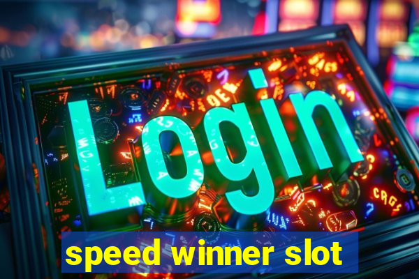 speed winner slot