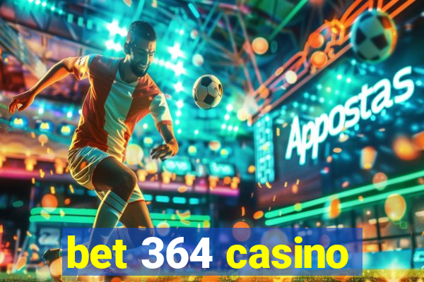 bet 364 casino