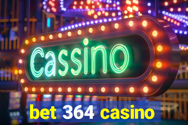 bet 364 casino