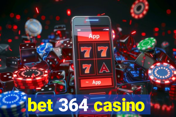 bet 364 casino